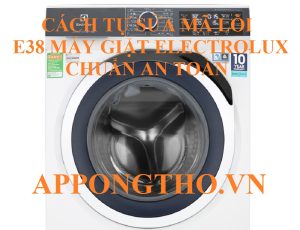 Dịch vụ sửa lỗi E38 máy giặt Electrolux App Ong Thợ