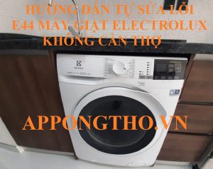 Chi phí sửa lỗi E44 máy giặt Electrolux là bao nhiêu?