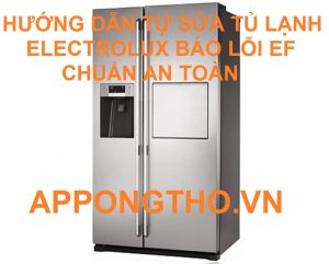 Tại Sao Tủ Lạnh Electrolux Lại Bị Lỗi EF? Khám Phá