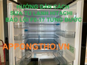 Mã lỗi F0-17 tủ lạnh Hitachi hoặc nháy đèn đỏ 17 lần