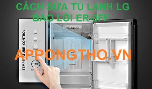 Làm thế nào để ngăn ngừa lỗi ER-OFF trên tủ lạnh LG?