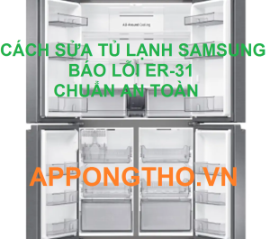 Cách kiểm tra lỗi ER-31 trên tủ lạnh Samsung Inverter Side By Side